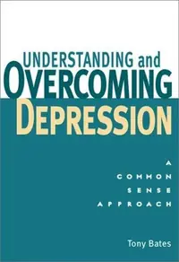 Understanding and Overcoming Depression: Understanding and Overcoming Depression: A Common Sense Approach — photo 2