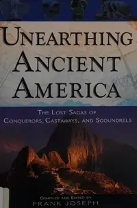Unearthing Ancient America: The Lost Sagas of Conquerors, Castaways, and Scoundrels — photo 2