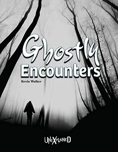 Unexplained Ghostly Encounters Walker, Kevin