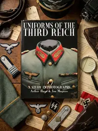 Uniforms of the Third Reich: A Study in Photographs Hayes, Arthur — photo 1