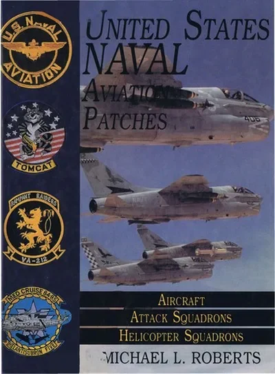 United States Navy Patches Series: Volume II: Aircraft, Attack Squadrons, Heli Squadrons — dewey-pub:Schiffer