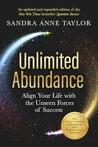 Unlimited Abundance: Align Your Life with the Unseen Forces of Success — photo 2