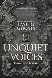 Unquiet Voices: The Magical Art of Laying Ghosts — photo 2