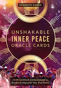Unshakable Inner Peace Oracle Cards: A 44-Card Deck and Guidebook to Awaken & Align with Your True Power — photo 2