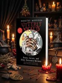 Utterly Wicked: Hexes, Curses, and Other Unsavory Notions — photo 1
