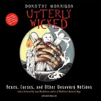Utterly Wicked: Hexes, Curses, and Other Unsavory Notions — photo 2