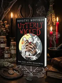 Utterly Wicked: Hexes, Curses, and Other Unsavory Notions — photo 1