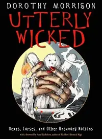 Utterly Wicked: Hexes, Curses, and Other Unsavory Notions — photo 2