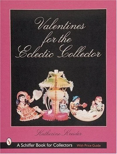 Valentines for the Eclectic Collector Kreider, Katherine — dewey-pub:Schiffer