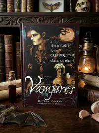 Vampires: A Field Guide to the Creatures That Stalk the Night — photo 1