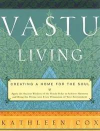 Vastu Living: Creating a Home for the Soul — photo 2