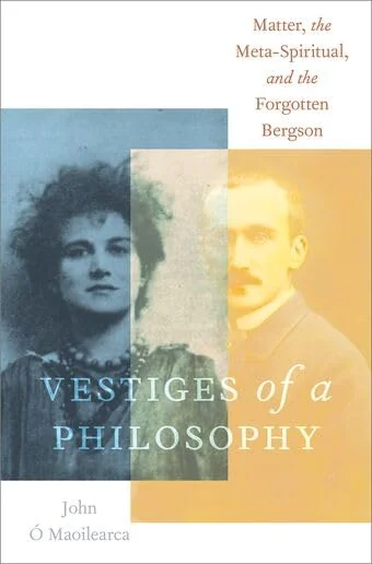 Vestiges of a Philosophy: Matter, the Meta-Spiritual, and the Forgotten Bergson — photo 3