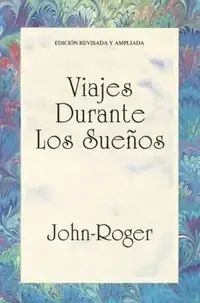 Viajes Durante los Suenos = Trips During Dreams = Trips During Dreams (Revised, Expanded) Roger, John- — photo 3