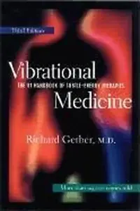 Vibrational Medicine: The #1 Handbook for Subtle-Energy Therapies (Edition, Third) — photo 2