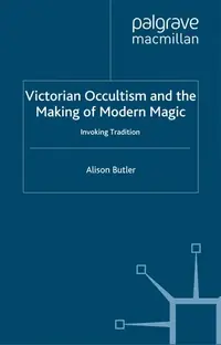 Victorian Occultism and the Making of Modern Magic: Invoking Tradition (2011) Butler, A — photo 2