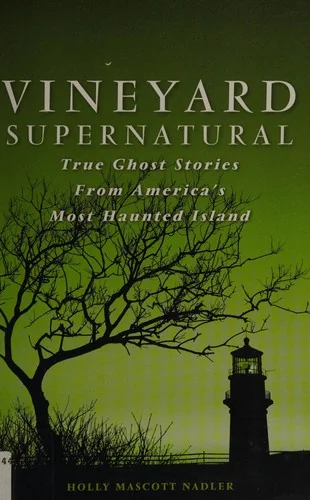 Vineyard Supernatural: True Ghost Stories from America's Most Haunted Island