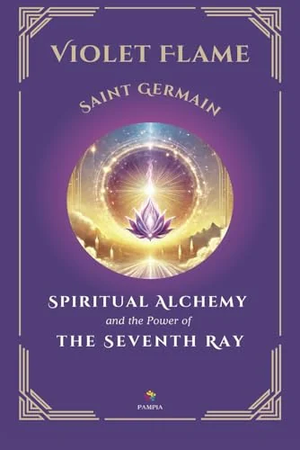 Violet Flame: Spiritual Alchemy and the Power of the Seventh Ray