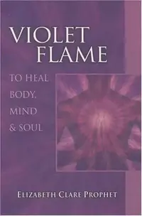 Violet Flame to Heal Body, Mind and Soul Prophet, Elizabeth Clare — photo 2