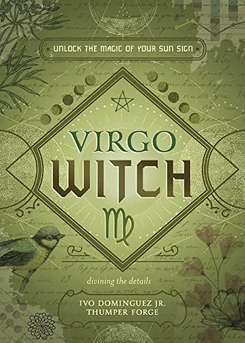 Virgo Witch: Unlock the Magic of Your Sun Sign Dominguez, Ivo