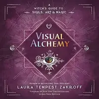 Visual Alchemy: A Witch's Guide to Sigils, Art & Magic Zakroff, Laura Tempest — photo 2
