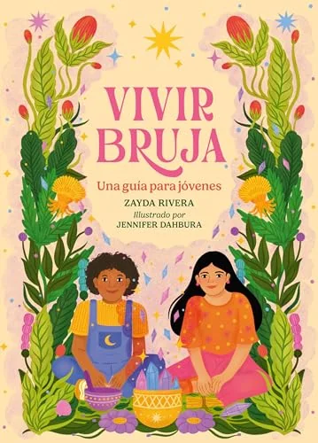 Vivir Bruja (Being Bruja): Una Guía Para Jóvenes (Spanish Edition) Rivera, Zayda