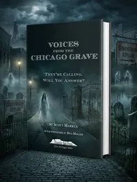 Voices from the Chicago Grave: They're Calling. Will You Answer? (Revised, Expanded) — photo 1