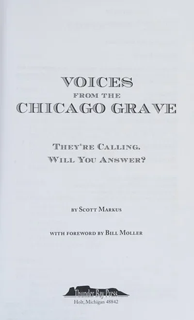 Voices from the Chicago Grave: They're Calling. Will You Answer? (Revised, Expanded)