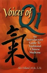 Voices of Qi: An Introductory Guide to Traditional Chinese Medicine — photo 2