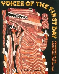 Voices of the First Day: Awakening in the Aboriginal Dreamtime (Original) Lawlor, Robert — photo 2
