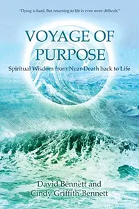 Voyage of Purpose: Spiritual Wisdom from Near-Death Back to Life — photo 2