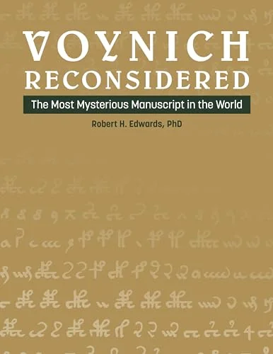 Voynich Reconsidered: The Most Mysterious Manuscript in the World