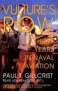 Vulture's Row: Thirty Years in Naval Aviation Gillcrist, Paul T — photo 2