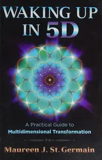 Waking Up in 5d: A Practical Guide to Multidimensional Transformation — photo 2