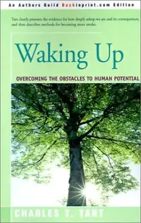 Waking Up: Overcoming the Obstacles to Human Potential — photo 2