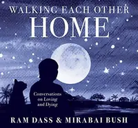 Walking Each Other Home: Conversations on Loving and Dying — photo 2