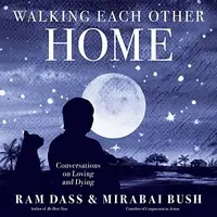Walking Each Other Home: Conversations on Loving and Dying — photo 2