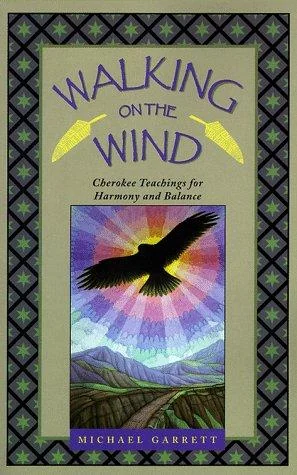 Walking on the Wind: Cherokee Teachings for Harmony and Balance — photo 3