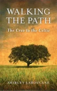 Walking the Path -- The Cree to the Celtic — photo 2