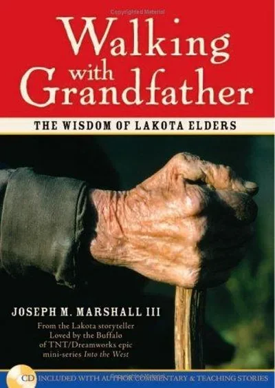 Walking with Grandfather: The Wisdom of Lakota Elders [With CD] [With CD] — dewey-pub:Sounds True