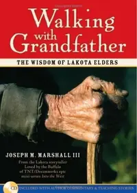 Walking with Grandfather: The Wisdom of Lakota Elders [With CD] [With CD] — photo 2