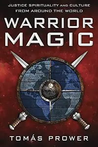 Warrior Magic: Justice Spirituality and Culture from Around the World — photo 2