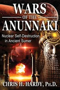 Wars of the Anunnaki: Nuclear Self-Destruction in Ancient Sumer — photo 2