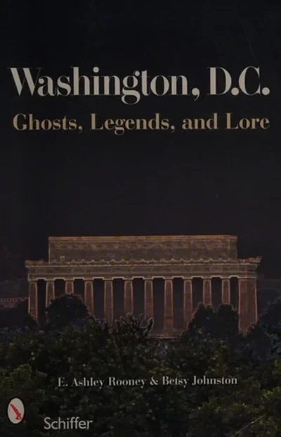 Washington, D.C.: Ghosts, Legends, and Lore — dewey-133