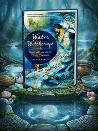 Water Witchcraft: Magic and Lore from the Celtic Tradition — photo 1