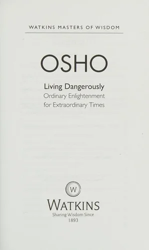 Watkins Masters of Wisdom: Osho: Living Dangerously: Ordinary Enlightenment for Extraordinary Times Osho