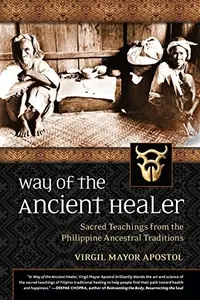 Way of the Ancient Healer: Sacred Teachings from the Philippine Ancestral Traditions — photo 2