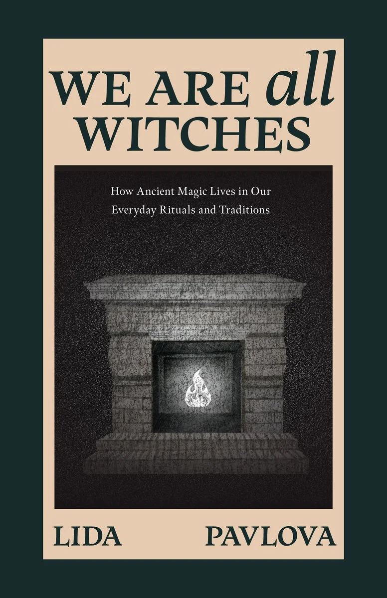 We Are All Witches: How Ancient Magic Lives in Our Everyday Rituals and Traditions (Witchcraft in Everyday Life, Modern Witchcraft) — photo 2