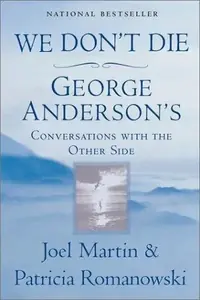 We Don't Die: George Anderson's Conversations with the Other Side — photo 2