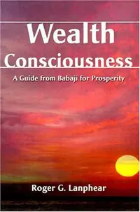 Wealth Consciousness: A Guide from Babaji for Prosperity — photo 3
