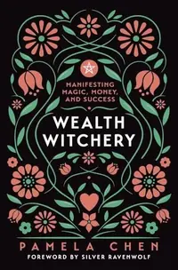 Wealth Witchery: Manifesting Magic, Money, and Success — photo 2